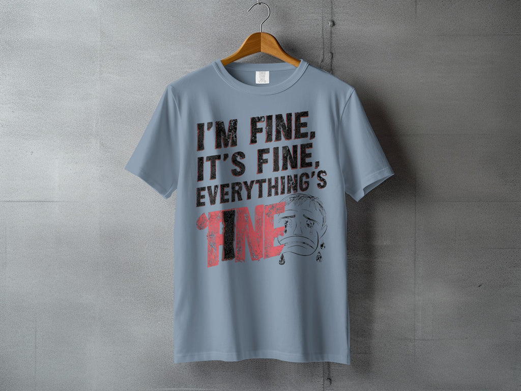 I'M FINE. IT'S FINE. EVERYTHING'S FINE. Sad Face product type

T-Shirt, Graphic Tee, Quote Shirt, Sarcasm Tee, I'M FINE Quote, IT'S FINE Quote, EVERYTHING'S FINE, Crying Face Art, Sad Face Graphic, Distressed Text, Blue Shirt, Funny Design, Emotional Expression, Irony Theme, Statement Shirt, Short Sleeve Tee, Crew Neck Shirt, Novelty Tee, Humorous Top, Fine Saying