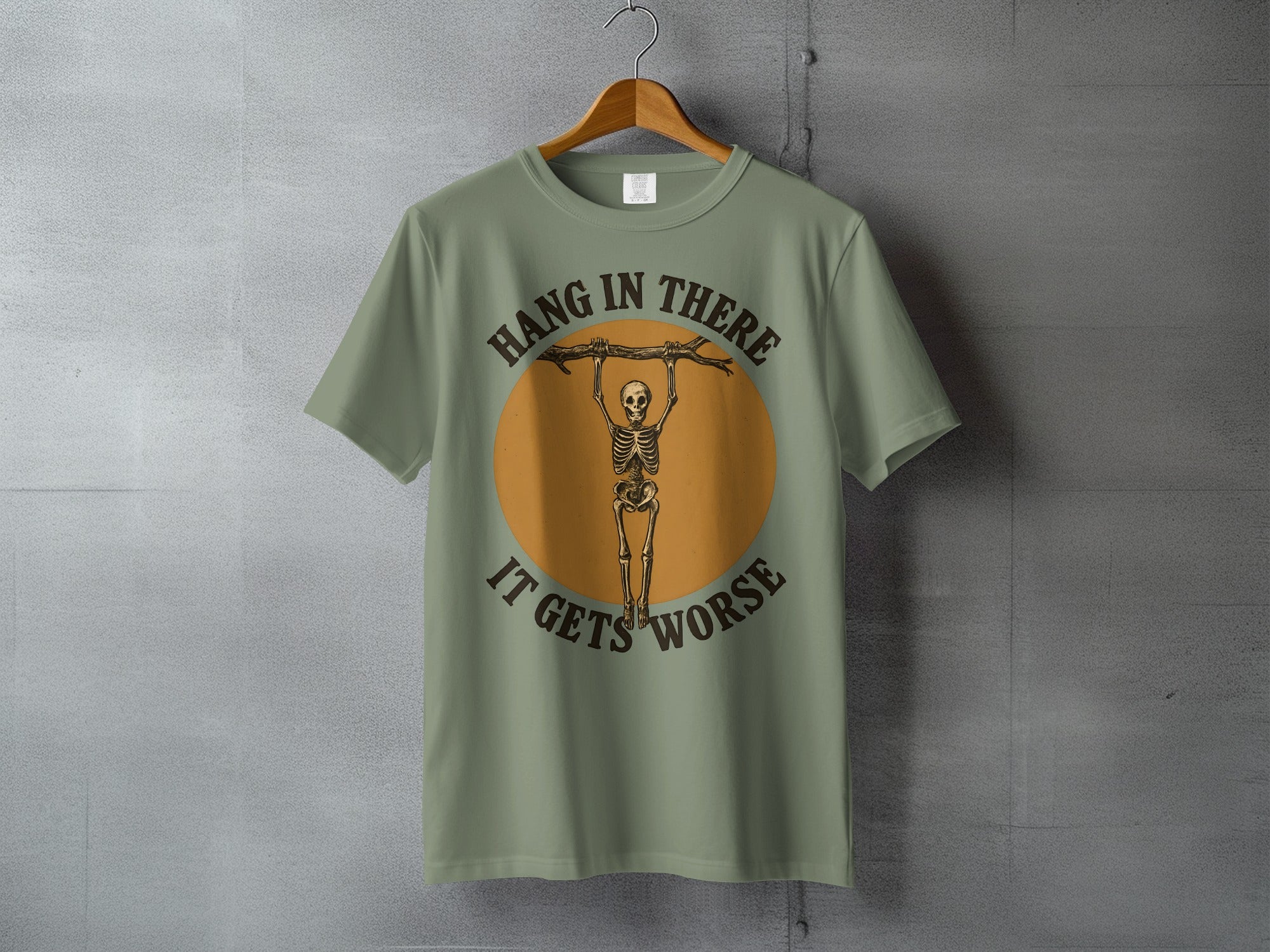 Hang In There It Gets Worse Skeleton Design Sage Green product type