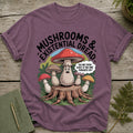 T-shirt with "MUSHROOMS & EXISTENTIAL DREAD" text and worried mushrooms.