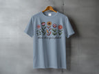 Bloom where you're planted flowers blue t-shirt product type