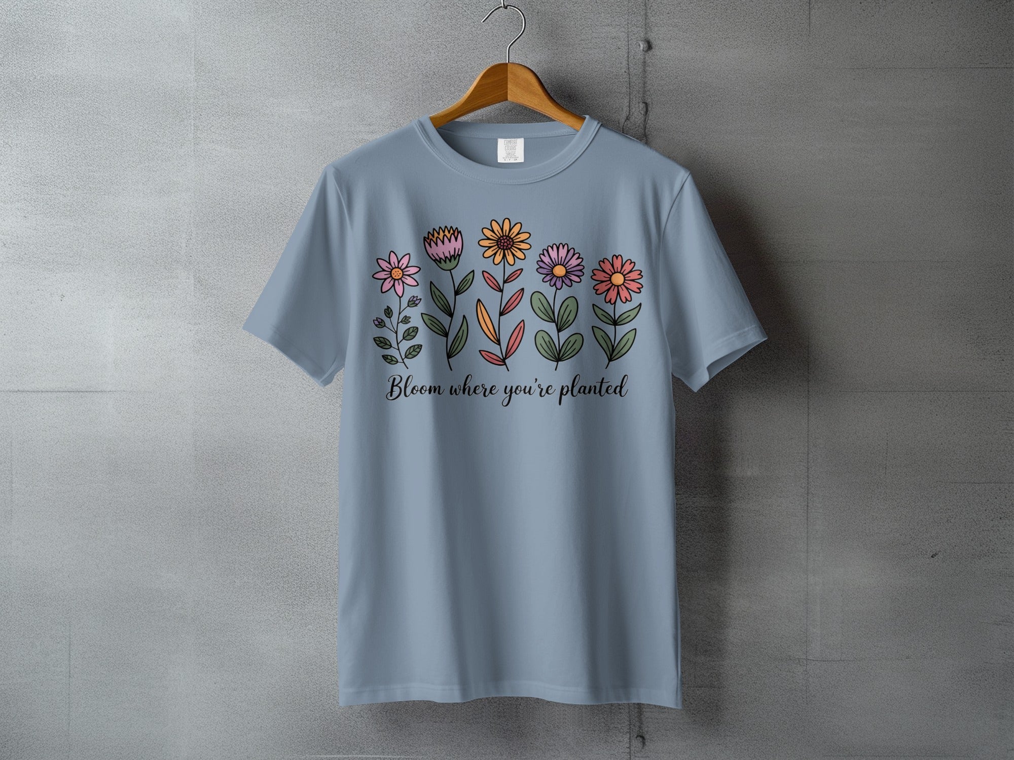 Bloom where you're planted flowers blue t-shirt product type