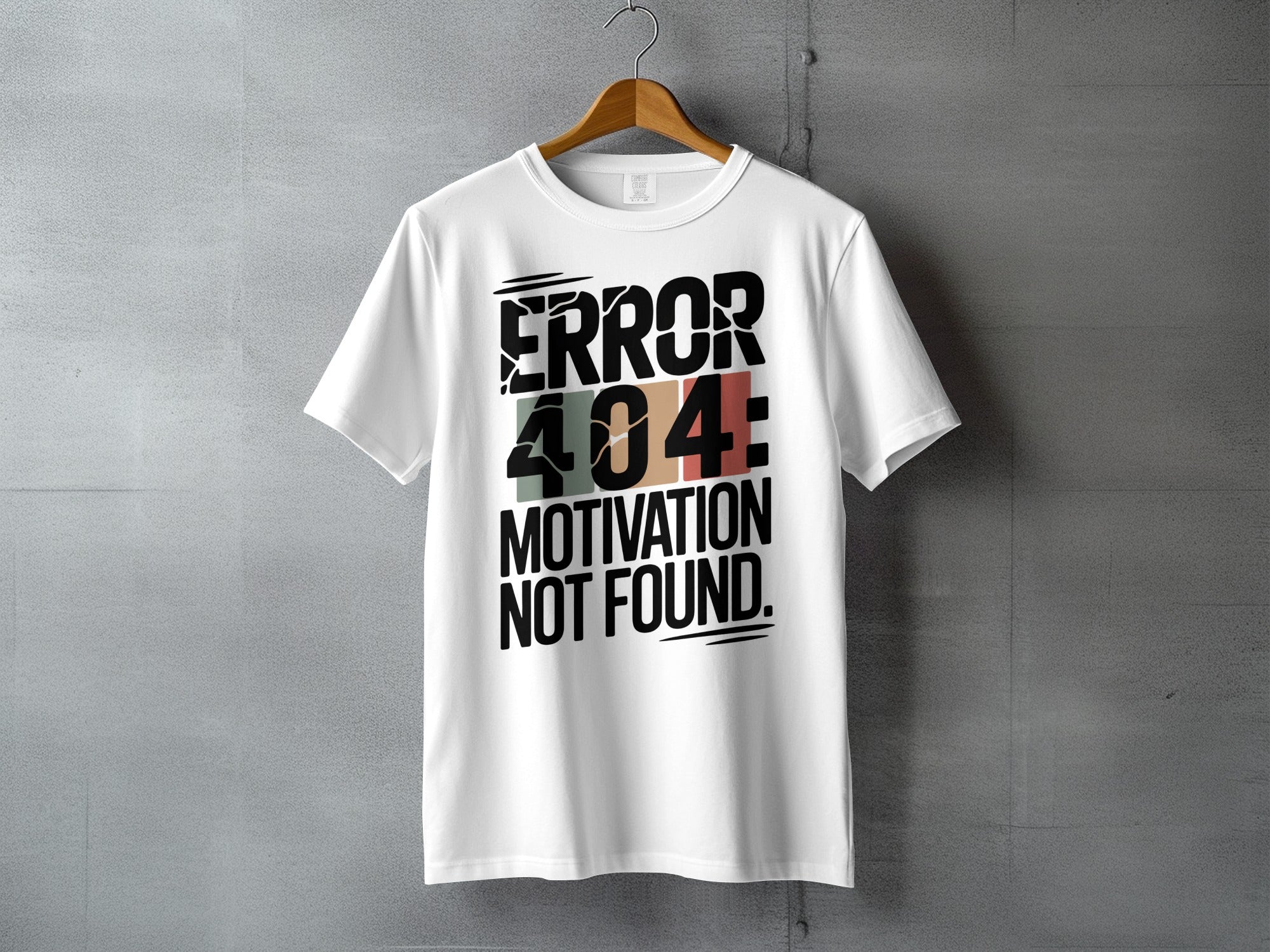 Error 404 Motivation Not Found Humorous Slogan product type