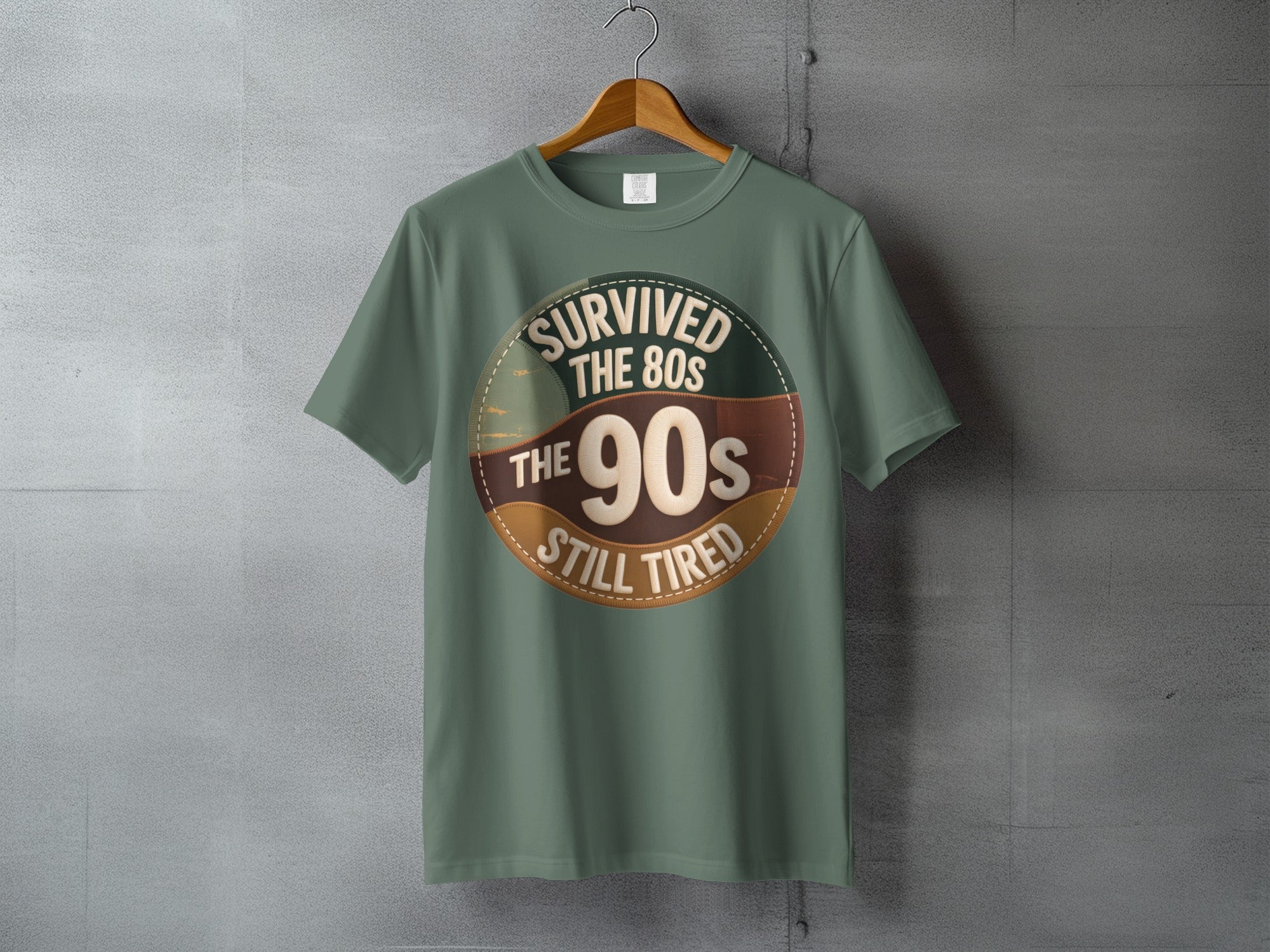 Survived The 80s The 90s Still Tired Green product type
