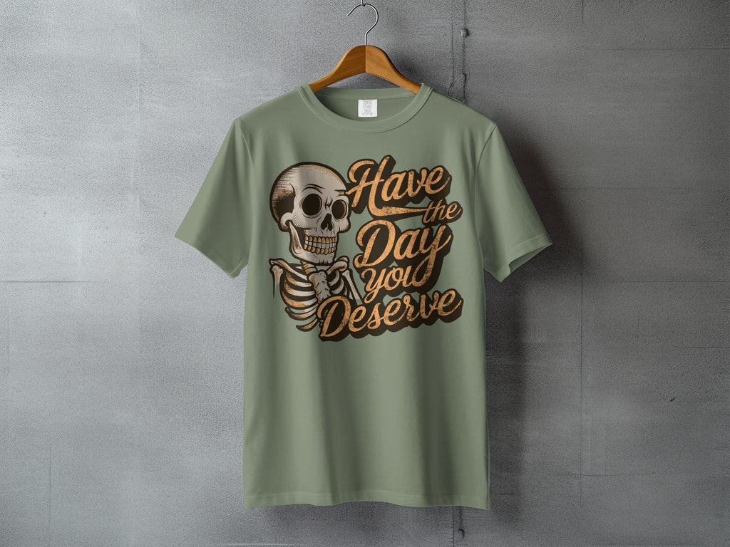 Skeleton Have the Day you Deserve Green Graphic product type