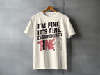 I'M FINE IT'S FINE EVERYTHING'S FINE Crying Face Product Type