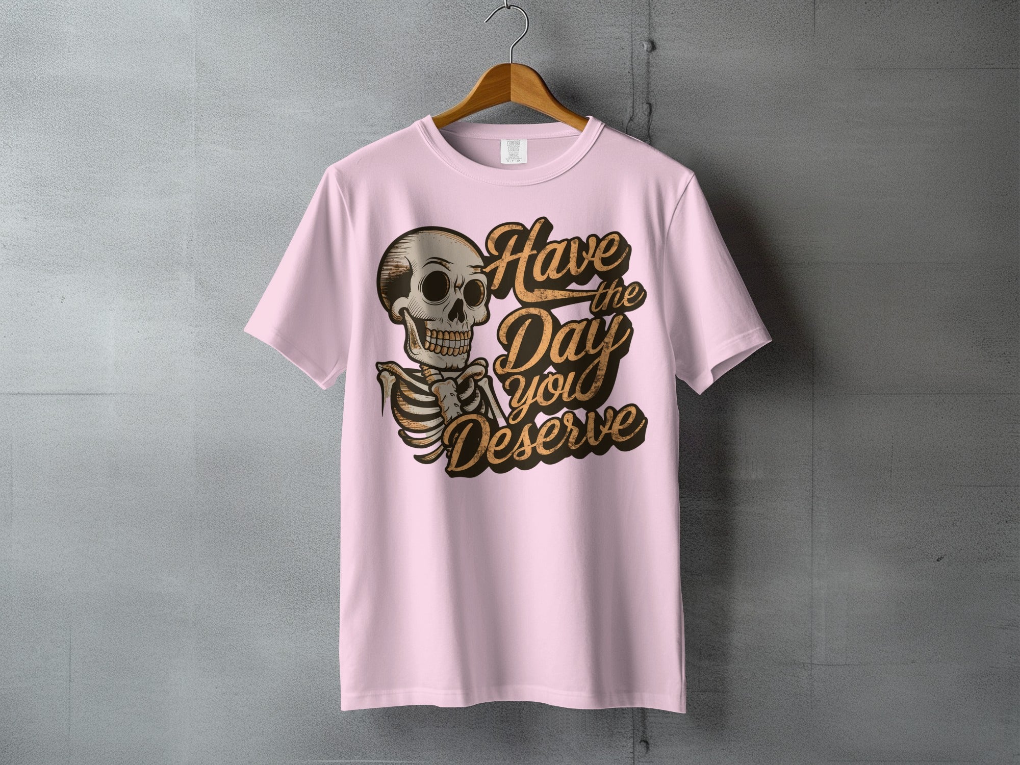 Skeleton Have the Day you Deserve T-Shirt product type