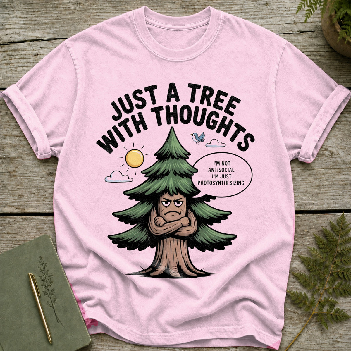 Pink t-shirt with grumpy tree saying "I'm not antisocial, I'm just photosynthesizing."
