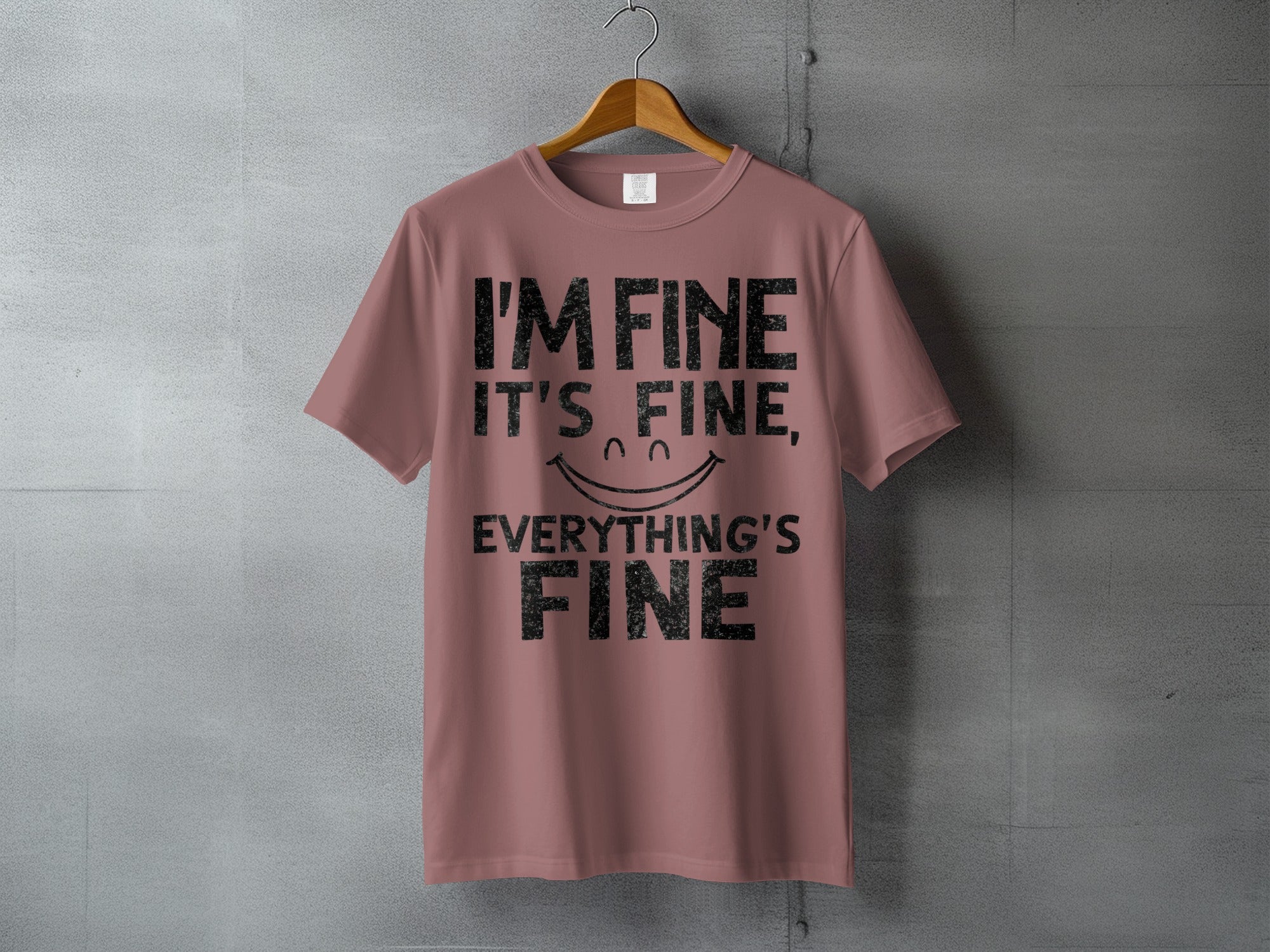 I'M FINE IT'S FINE, EVERYTHING'S FINE T-Shirt product type