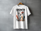 GROWTH LOOKS DIFFERENT EVERY DAY t-shirt product type