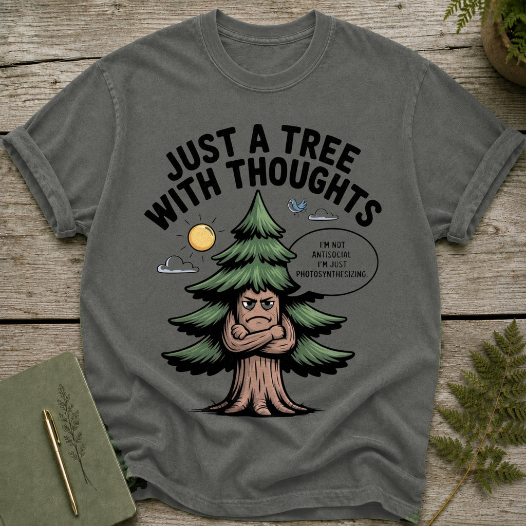 Gray t-shirt with cartoon tree graphic saying "Just a tree with thoughts" and "I'm not antisocial, I'm just photosynthesizing".