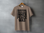 SURVIVAL WAS NEVER THE GOAL INNER PEACE WAS T-shirt