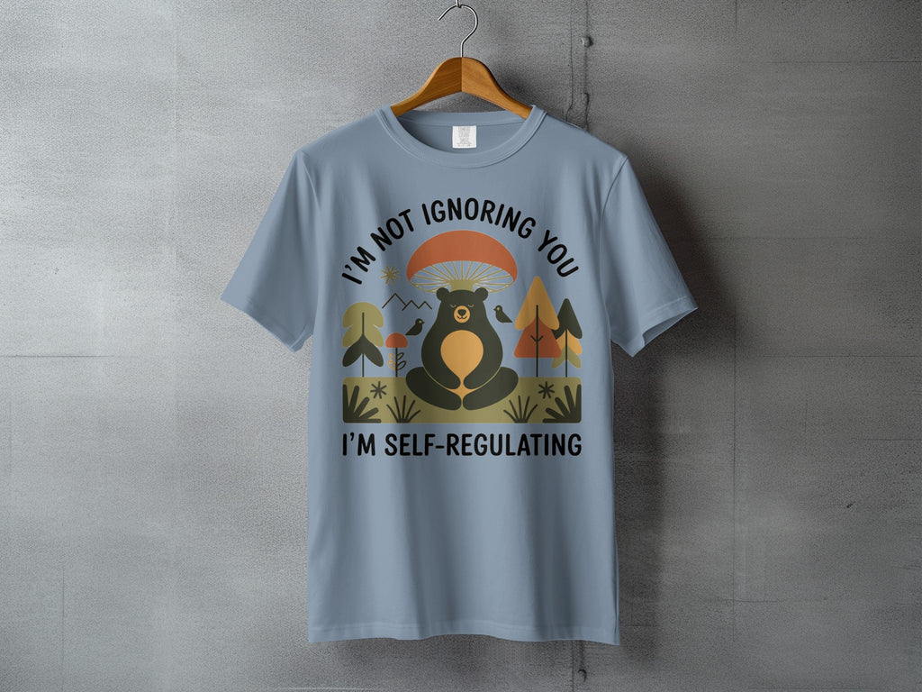 I'M SELF-REGULATING Bear Mushroom Nature Graphic product type