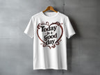 Today is a good day heart graphic design product type