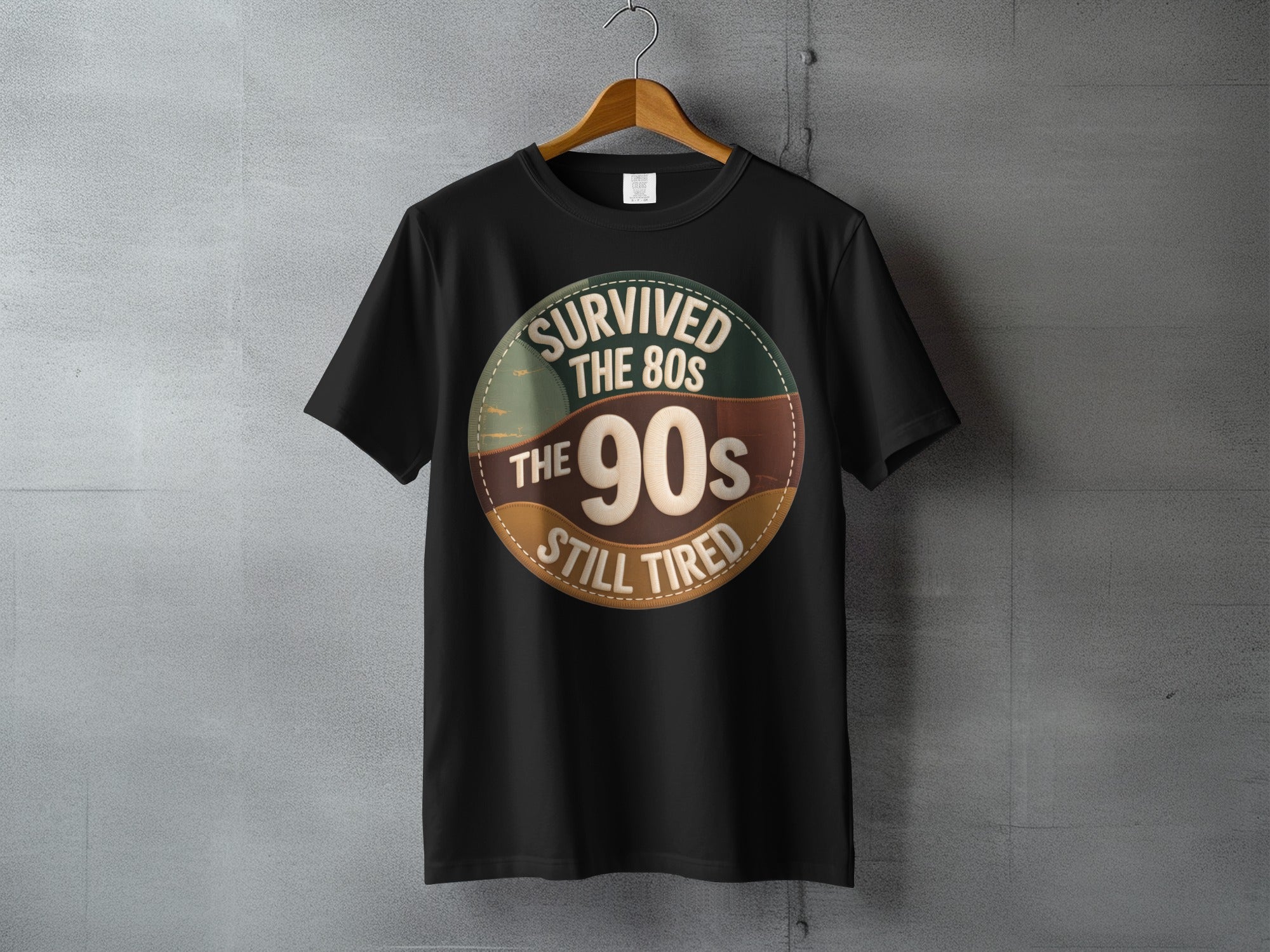 SURVIVED THE 80s THE 90s STILL TIRED product type