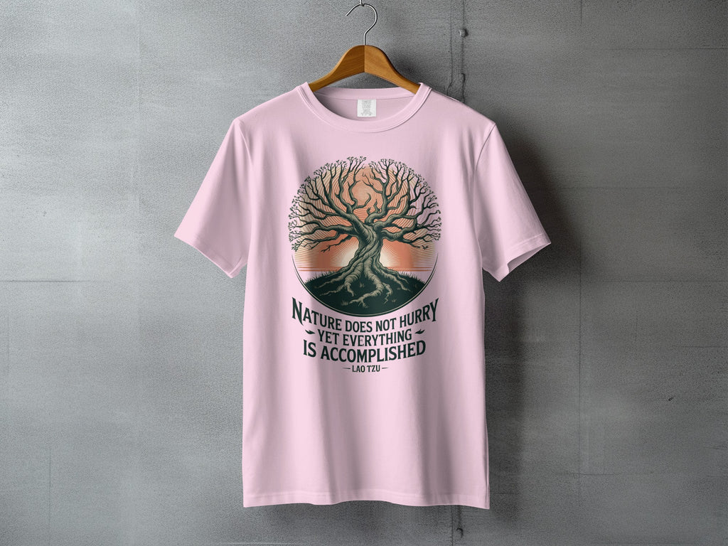 Nature Does Not Hurry Yet Everything Is Accomplished T-Shirt