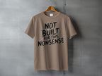 Not Built For This Nonsense Humorous T-Shirt