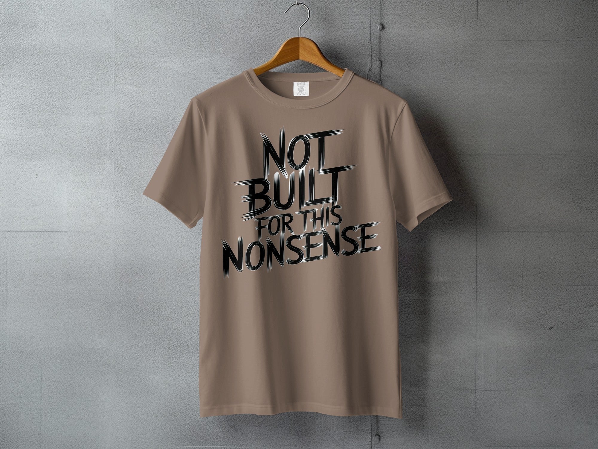 Not Built For This Nonsense Humorous T-Shirt
