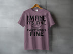 I'M FINE IT'S FINE EVERYTHING'S FINE Smiley Face T-Shirt product type