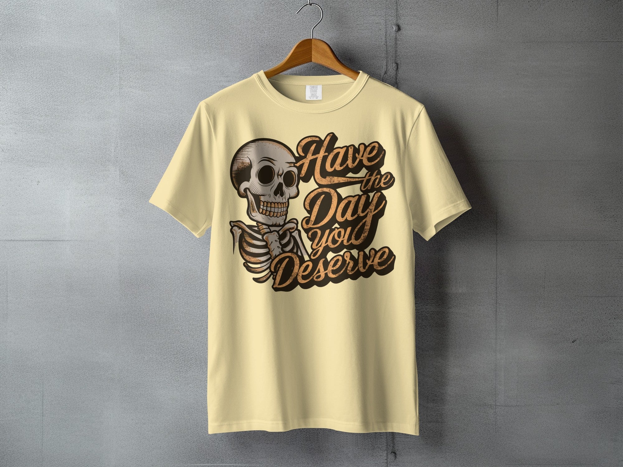 Skeleton Have the Day you Deserve Quote product type