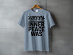 SURVIVAL WAS NEVER THE GOAL INNER PEACE WAS product type