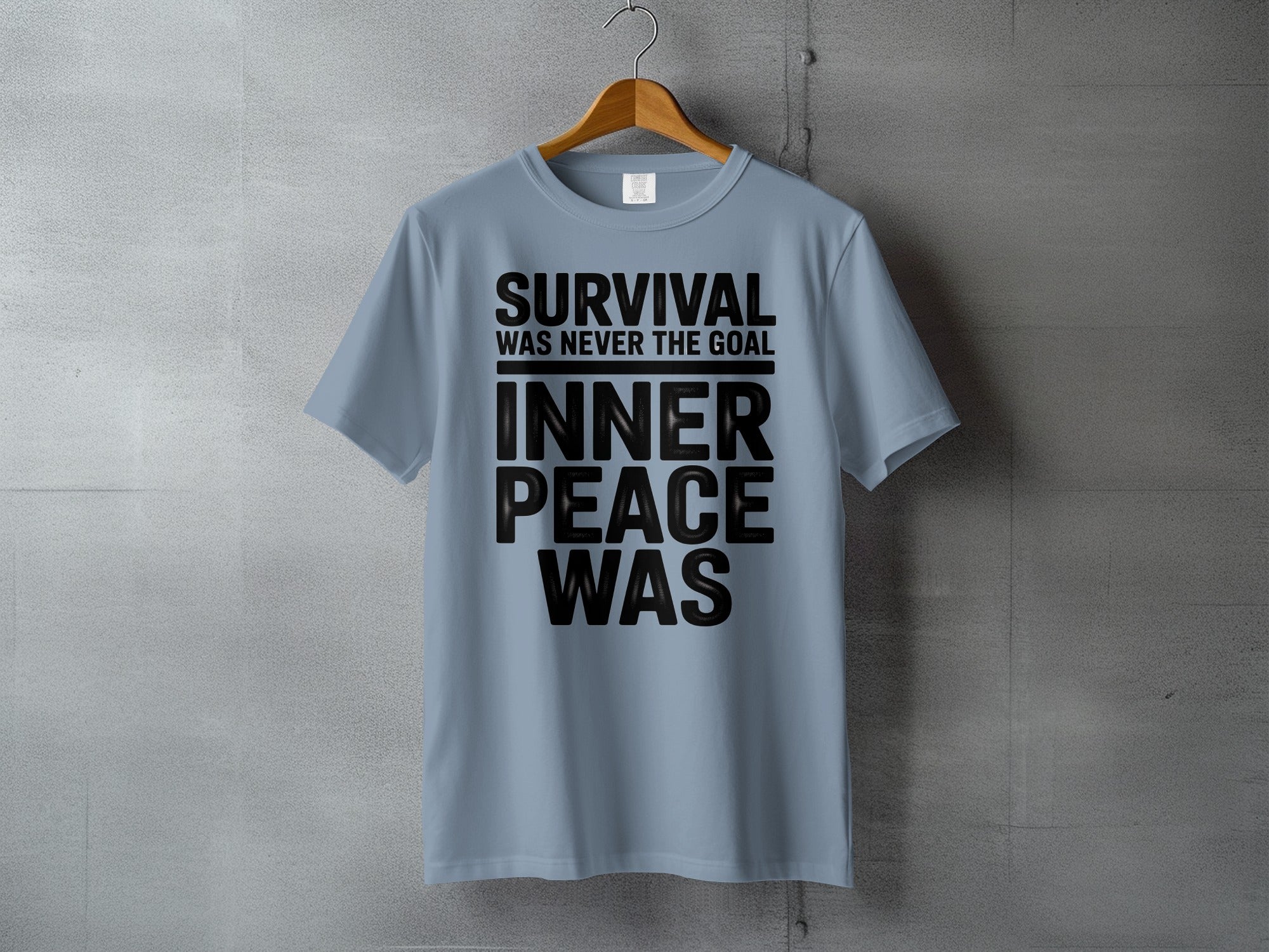 SURVIVAL WAS NEVER THE GOAL INNER PEACE WAS product type