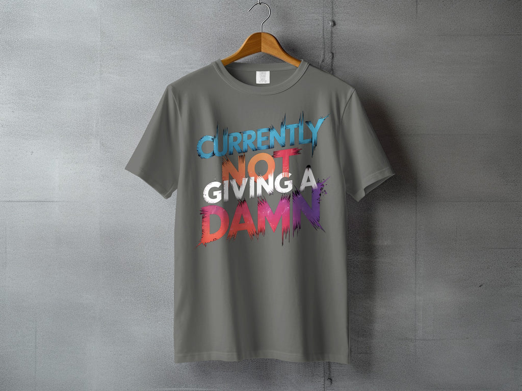 Currently Not Giving A Damn Sarcastic T-shirt Product Type